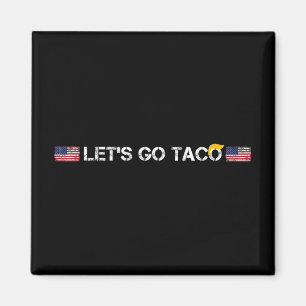 Aimant Trump Toujours Écarter Taco Drôle Laisser Taco