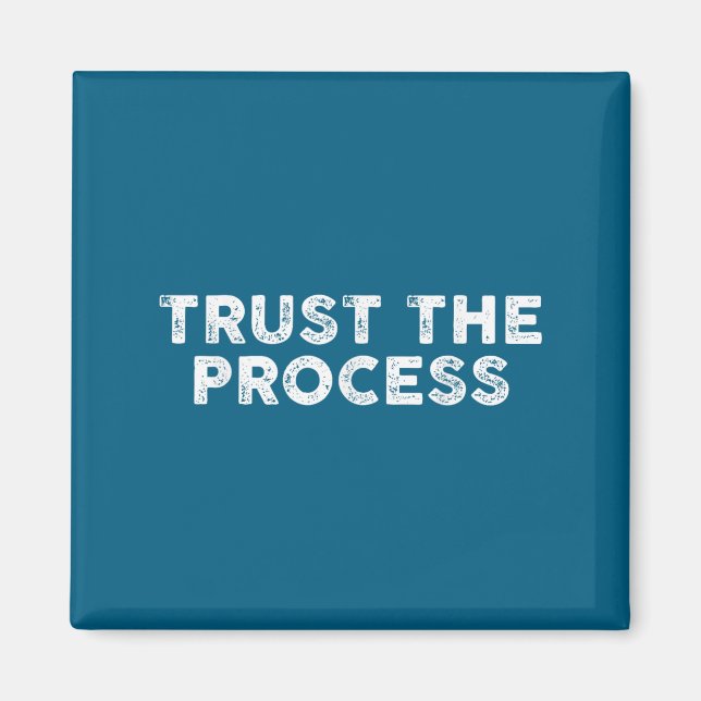 Aimant Trust The Process Srts Slogan Motivational  (Devant)
