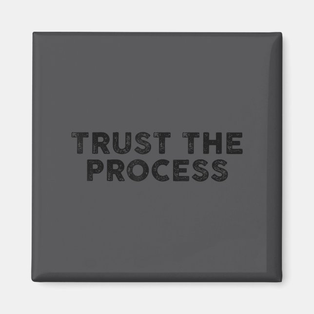Aimant Trust The Process Srts Slogan Motivational Vintage (Devant)