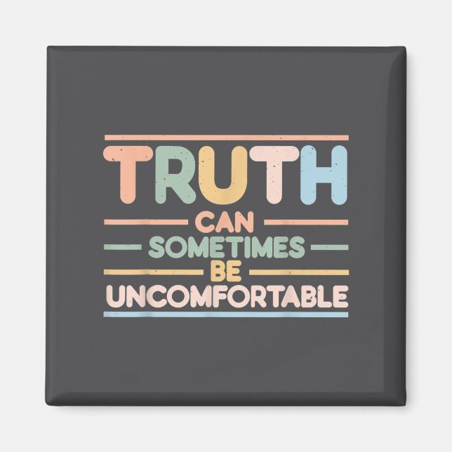 Aimant Truth Can Sometimes Be Uncomfortable, Motivational (Devant)