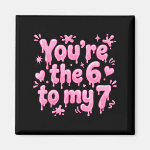 Aimant Tu es le 6 à mon 7 drôle de la Saint-Valentin 67 M
