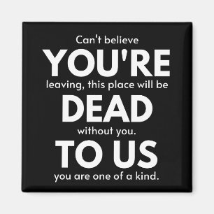 Aimant Tu es mort pour nous, collègue qui part, drôle