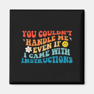 Aimant Tu ne pourrais pas me traiter même si je suis venu