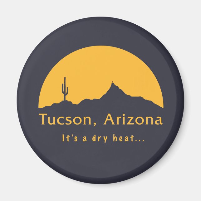 Aimant Tucson, Arizona - C'est une chaleur sèche... (Devant)