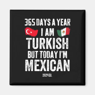 Aimant Turc Mais aujourd'hui je suis Mexicaine Funny Cinc