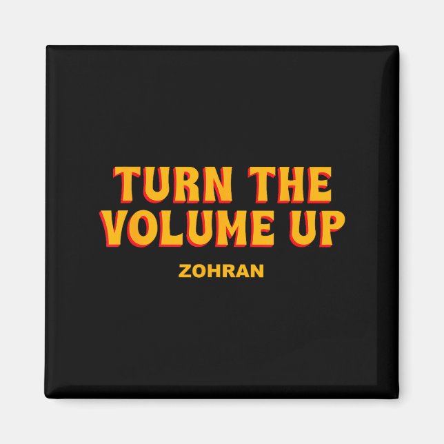 Aimant Turn The Volume Up Zohran Quote Saying  (Devant)