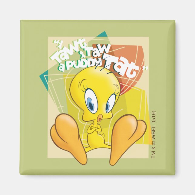 Aimant TWEETY™ "J'Ai Dit Que J'Ai Donné Un Tat Puddy" (Devant)