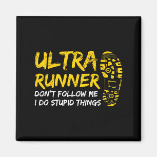 Aimant Ultra Runner Ne Me Suivez Pas Je Fais Des Choses D