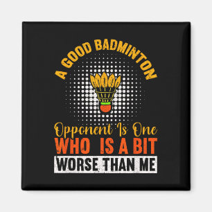 Aimant Un Bon Opposant De Badminton Est Un Peu Pire Que M
