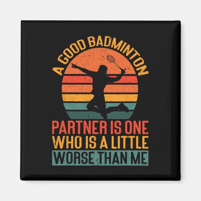 Aimant Un Bon Partenaire De Badminton Est Un Peu Pire Que (Devant)
