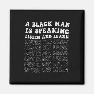 Aimant Un homme noir parle Écoutez et apprenez Black His