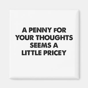 Aimant Un Penny Pour Vos Pensées Semble Un Peu Cher
