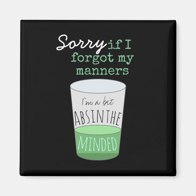 Aimant Un Peu Absinthe L'esprit drôle Humour de boisson (Devant)