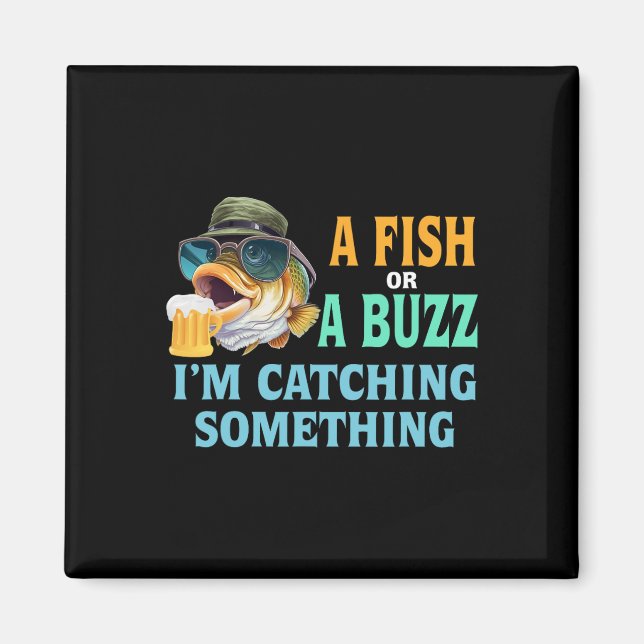 Aimant Un poisson ou un buzz Je attrape quelque chose de  (Devant)