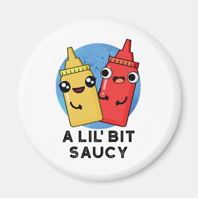 Aimant Un Pun De Sauce Amusant Lil Bit Saucy (Devant)