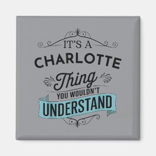 Aimant Une chose de Charlotte que vous ne comprendriez pa