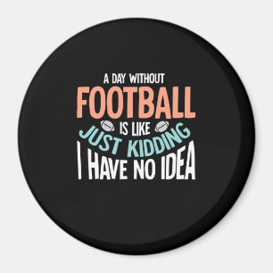 Aimant Une Journée Sans Football Aucune Idée