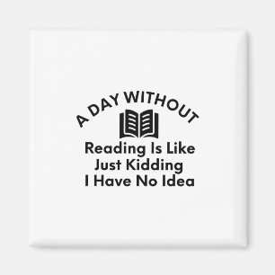 Aimant Une Journée Sans Lecture-Lecture-Livre Lover-Funny