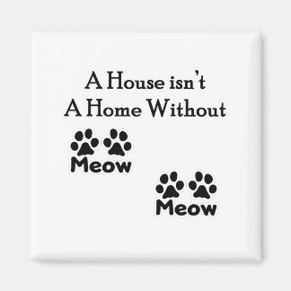 Aimant Une maison n'est pas une maison sans Meow Meow