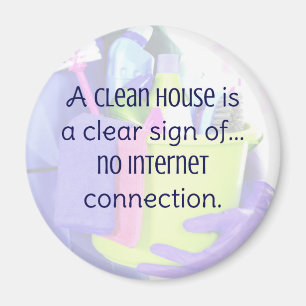 Aimant Une maison propre est un signe clair de... pas d'I