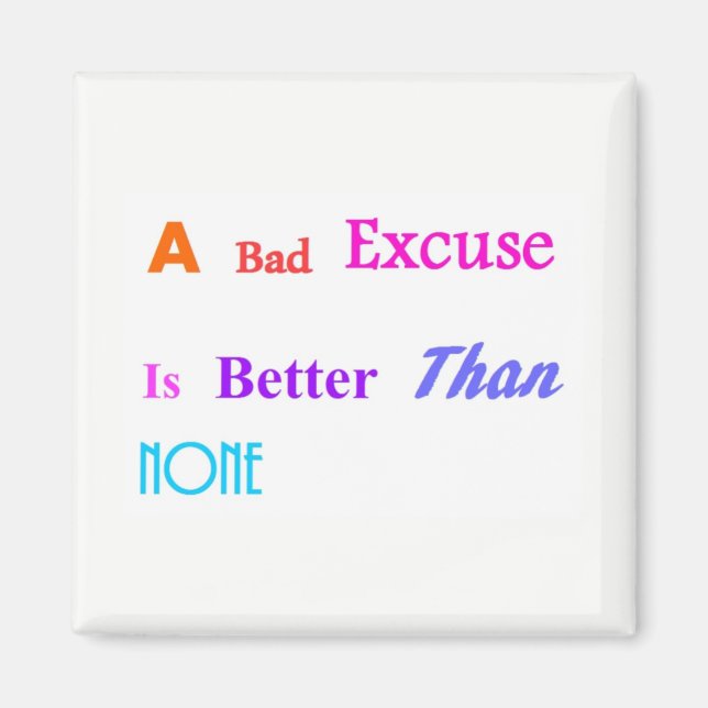 Aimant Une mauvaise excuse vaut mieux que rien (Devant)