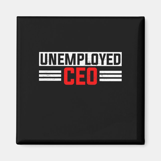 Aimant Unemployed CEO Unemployment Job Application Funny (Devant)