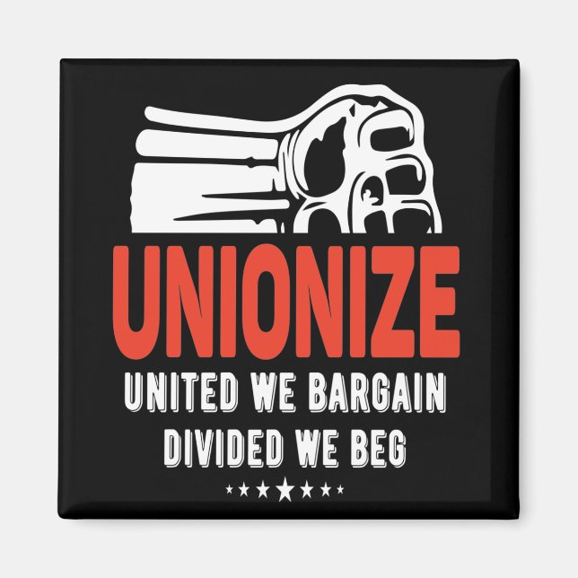 Aimant Unionize - United We Bargain, Divided We Beg (Devant)