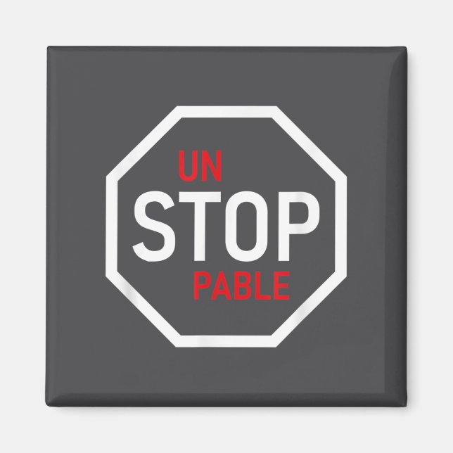 Aimant Unstoppable Stop Sign Motivation Strength Clever  (Devant)