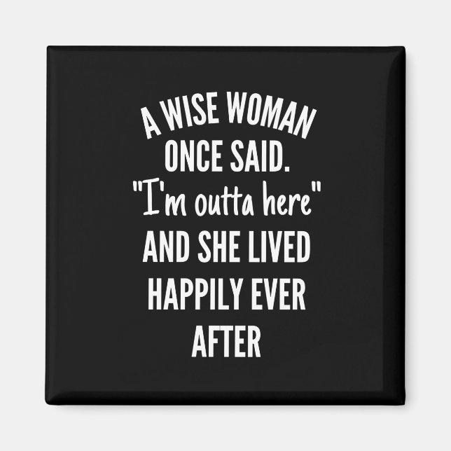 Aimant Untitled designA Wise Woman Once Said I'm Outta (Devant)