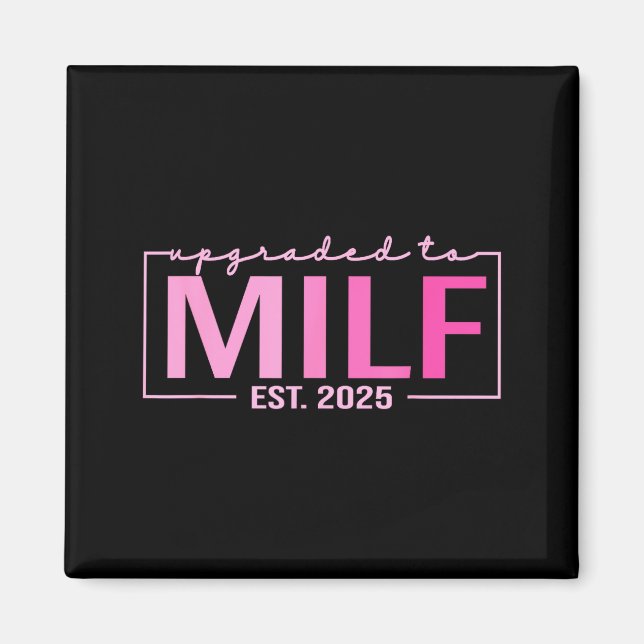Aimant Upgraded To Milf Est 2025 Funny Birthday New Hot M (Devant)