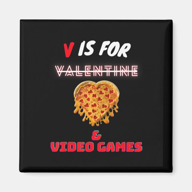 Aimant V Day est pour Pizza et Vidéo Amateurs de jeu garç (Devant)