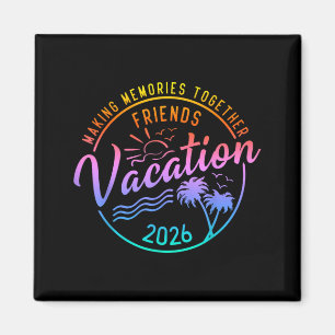 Aimant Vacances entre amis 2026 Création de souvenirs Gro