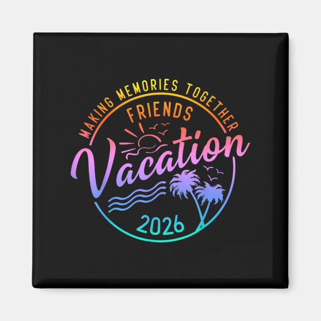 Aimant Vacances entre amis 2026 Création de souvenirs Gro (Devant)