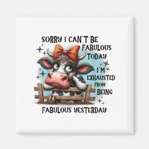 Aimant Vache Désolé je ne peux pas être fabuleux aujourd’