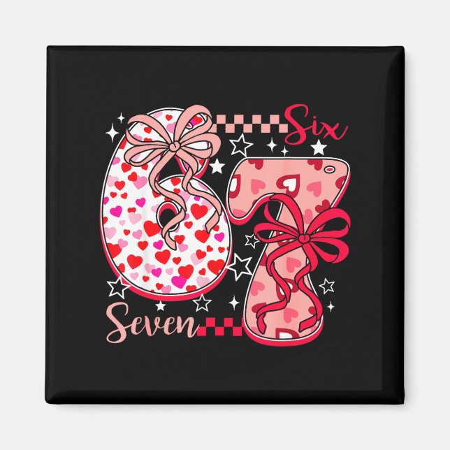 Aimant Valentine 67 Six Seven 6 7 Meme Valentines Day Gir (Devant)