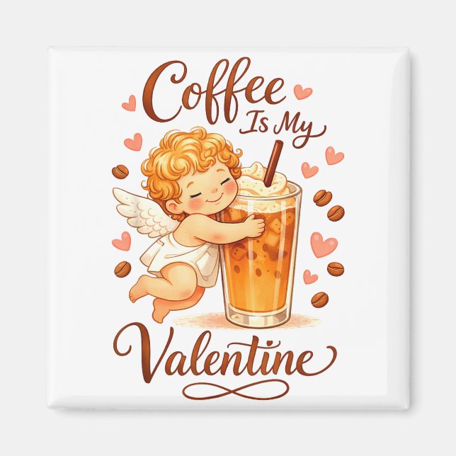 Aimant Valentine's Day Coffee Is My Valentine Coffee Love (Devant)