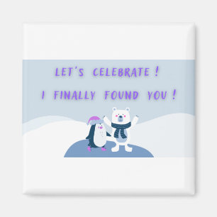 Aimant Valentine's Day Je T'ai trouvé Celebrate