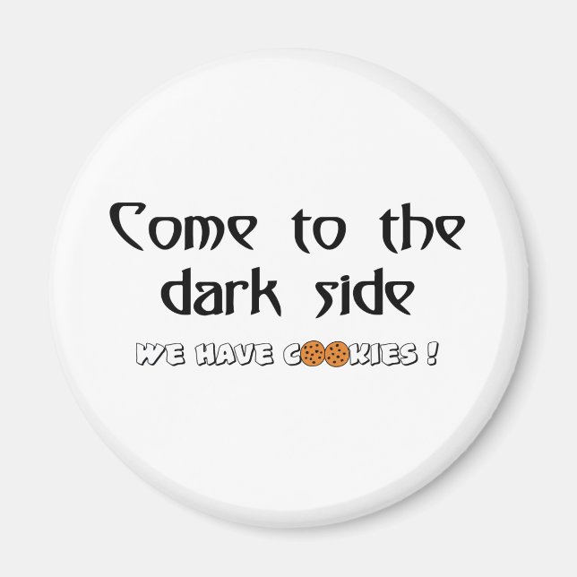 Aimant Venez À Dark Side - Nous Avons Des Cookies! (Devant)