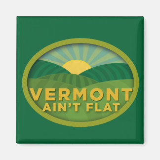 Aimant Vermont Ain't Flat