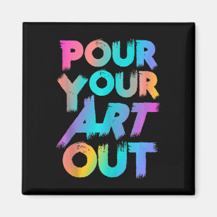 Aimant Versez Votre Art Artist Peintre Peinture Acrylique
