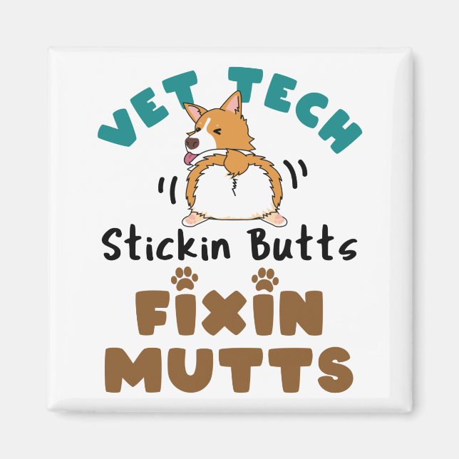 Aimant Vet Tech Stickin' Butts and Fixin' Mutts (Devant)