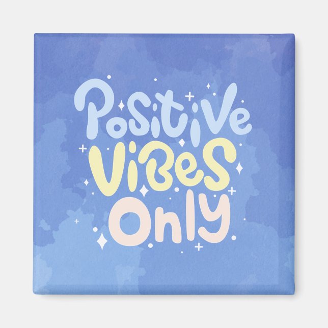 Aimant Vibes Positives Uniquement (Devant)