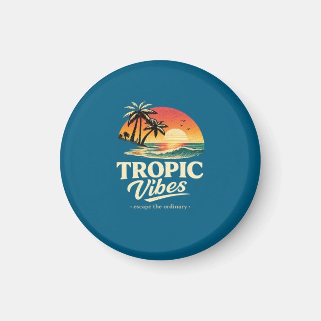 Aimant Vibes tropicaux, échappez à l'ordinaire (Devant)