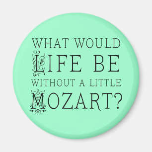 Aimant Vie amusante sans Mozart Music Cadeau Tee