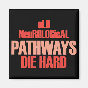 Aimant Vieux sentiers neurologiques mourir dur