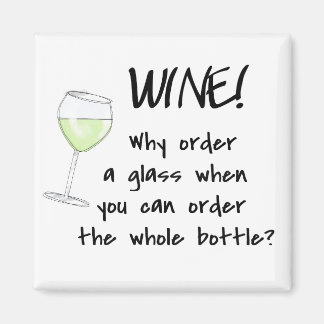 Aimant Vin blanc Commande toute bouteille Texte amusant A