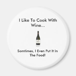 Aimant vin, j'aime faire cuire avec du vin…, parfois, I