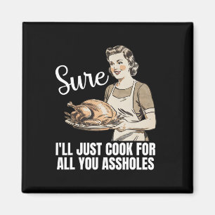 Aimant Vintage Sûr que je vais juste cuisiner pour tous l