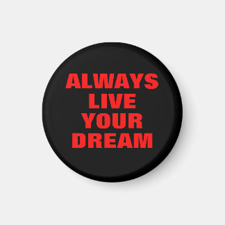 Aimant Vivez toujours votre rêve Motivation