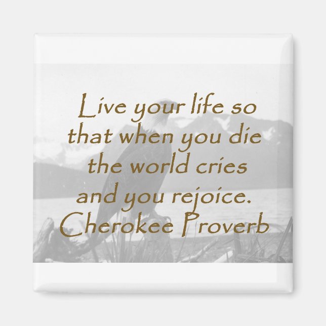 Aimant Vivez votre vie - Proverbe Cherokee (Devant)